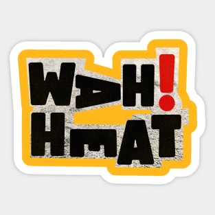 WAH! HEAT --- Pete Wylie Sticker